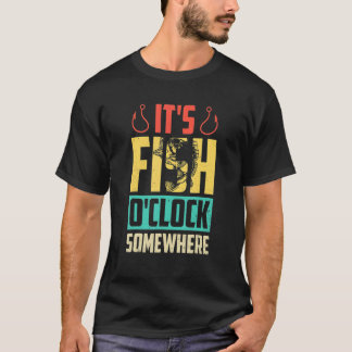 T-shirt It's Fish O'clock Somewhere Retro Vintage Fisherma