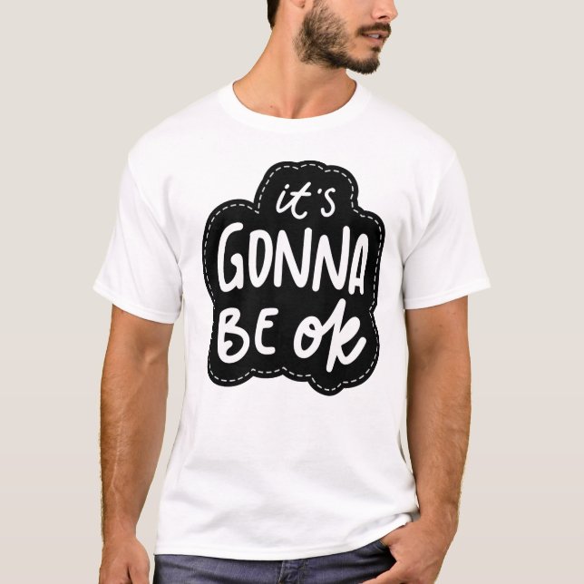 T-shirt It's Gonna Be OK - Daily Self-Care Mantra (Devant)
