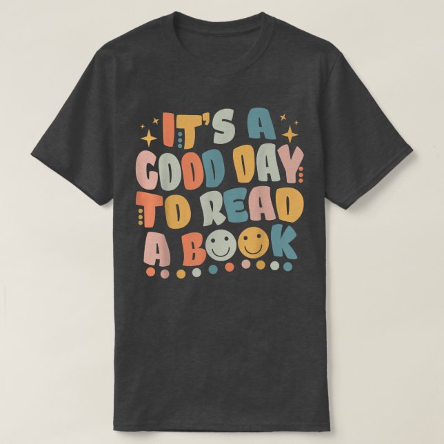 T-shirt Its Good Day To Read Book Funny Library Reading Lo (Design devant)