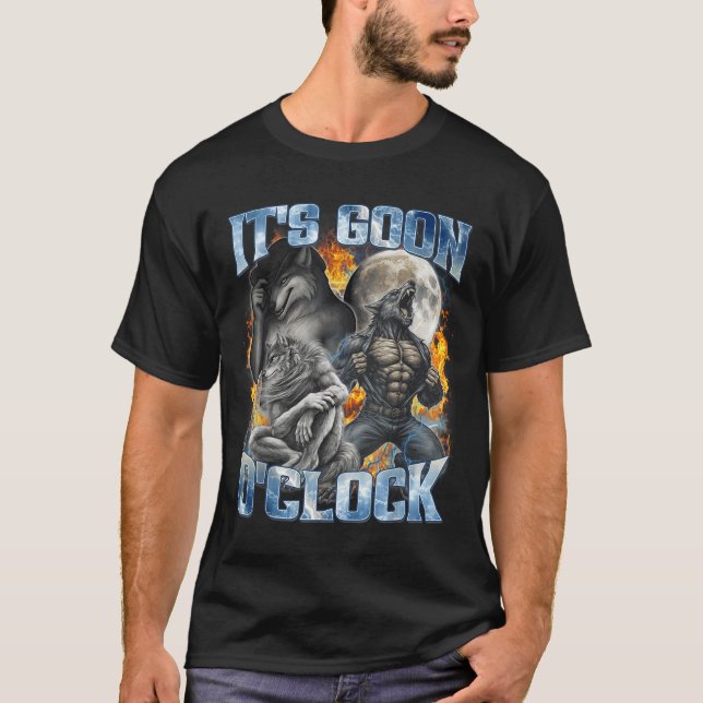 T-shirt Its Goon Oclock Cool Funny Alpha Wolf Werewolf Mem (Devant)