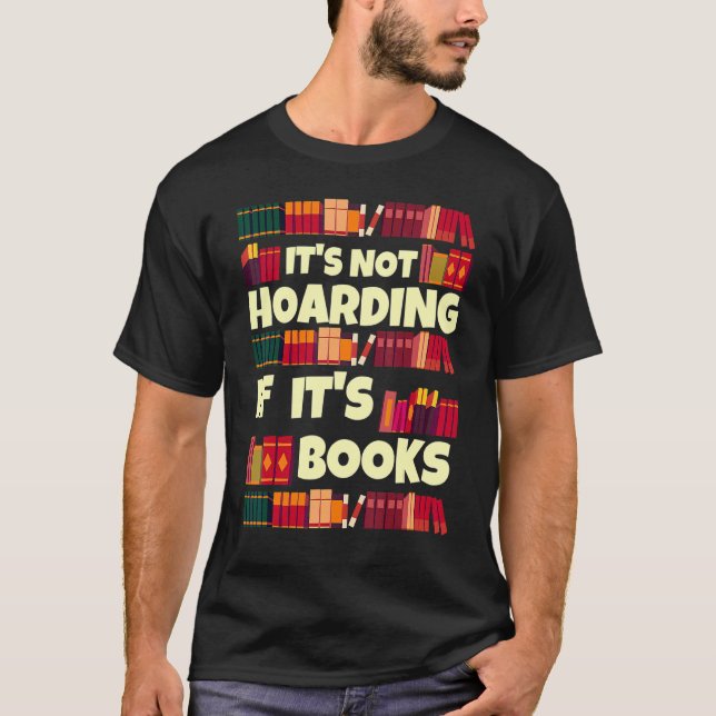 T-shirt It's Hoarding If It's Books  Quote For Readers (Devant)