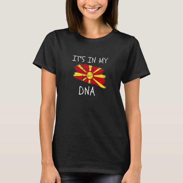T-shirt It's in my DNA Macedonia Flag Proud Macedonian Pri (Devant)