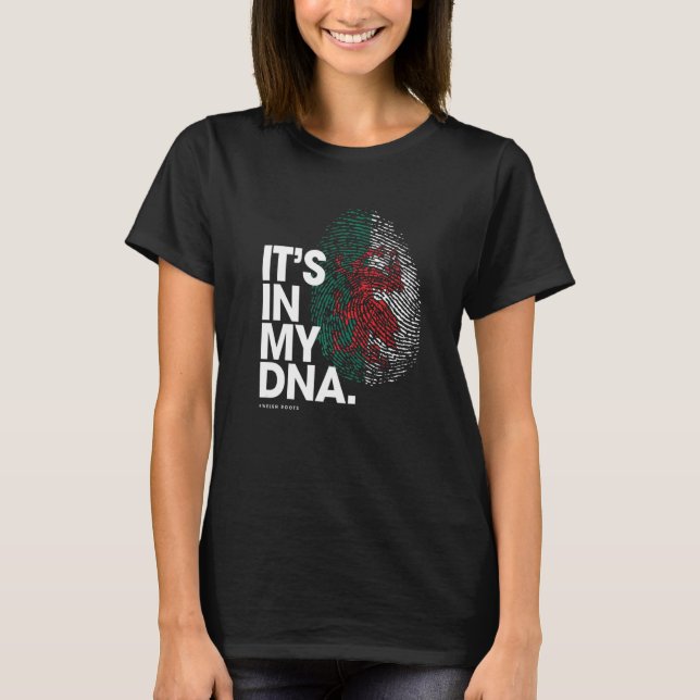T-shirt IT'S IN MY DNA Wales Flag  Welsh Roots  1 (Devant)