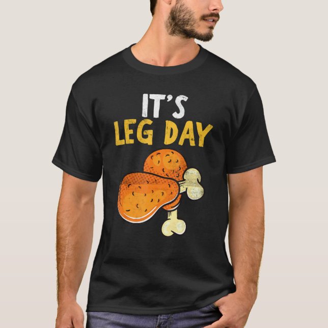 T-shirt It's Leg Day Happy Turkey Day Thanksgiving Turkey  (Devant)