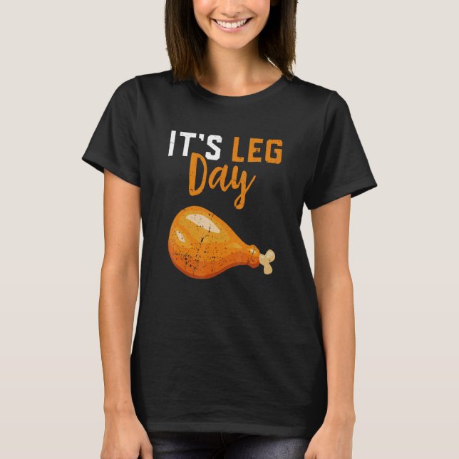 T-shirt It's Leg Day Turkey Legs Thanksgiving  Men Women K (Devant)