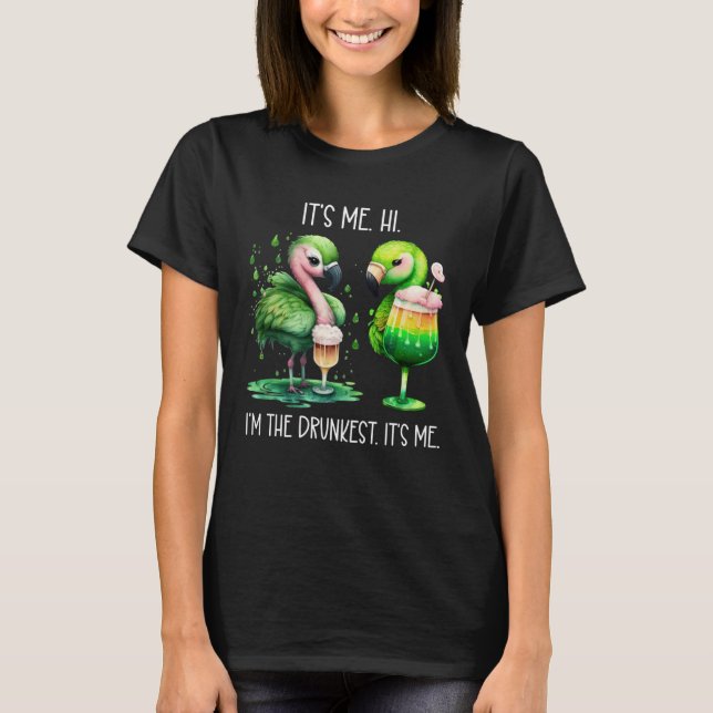 T-shirt Its Me Hi Im the Drunkest Its Me Green Drunk Flami (Devant)