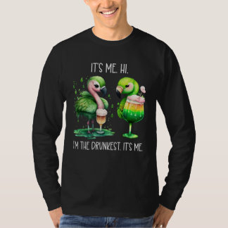 T-shirt Its Me Hi Im the Drunkest Its Me Green Drunk Flami