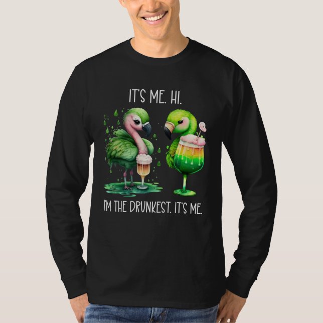 T-shirt Its Me Hi Im the Drunkest Its Me Green Drunk Flami (Devant)