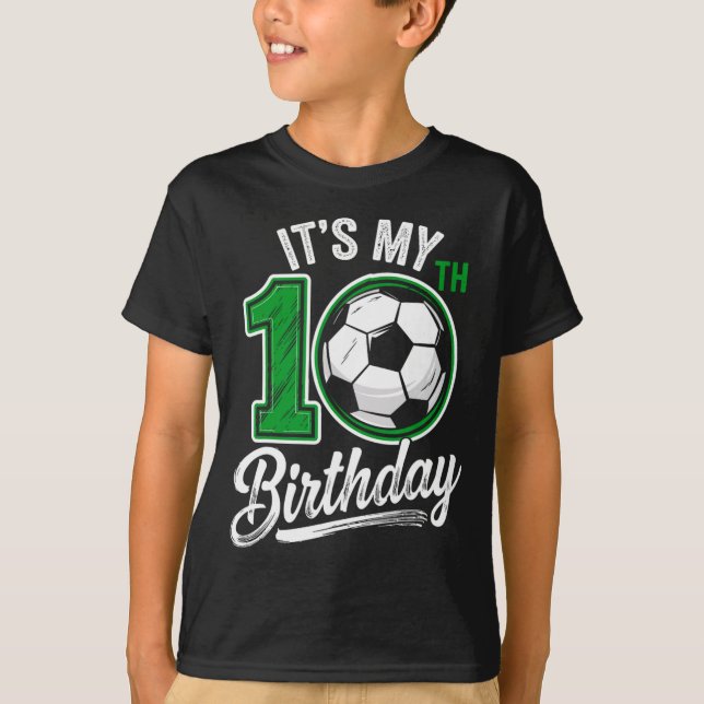T-shirt Its My 10th Birthday Soccer 10 Years Old Birthday  (Devant)