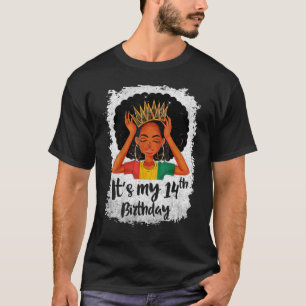 T-shirt It's My 14th Birthday 14 Years Old Black Melanin W
