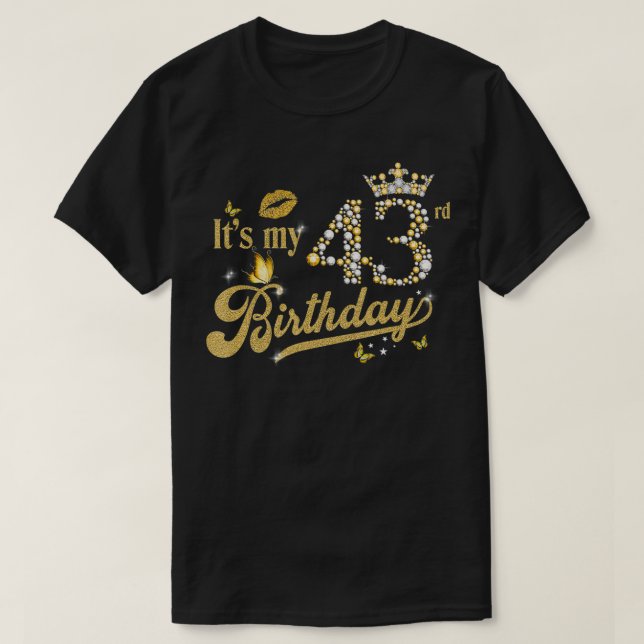 T-shirt It's My 43rd Birthday Diamond Crown 43 Yrs Old Mad (Design devant)
