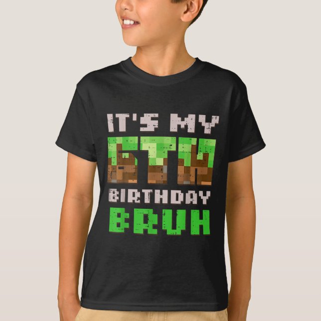 T-shirt Its My 6th Birthday Bruh Xel Gamer 6 Bday Gaming B (Devant)