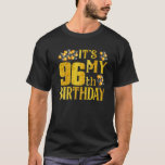 T-shirt Its My 96th Birthday Happy 1926 Birthday Tee for M<br><div class="desc">It's My 96th Birthday Thé Poison Funny 96th Birthday Poison Tees for men,  ladies. Le thé glamoral est parfait pour 96 ans,  le vieux husband branché,  maman grand-mère. The great idea for 96th birthday party celebration. eighty-696 years of you.</div>