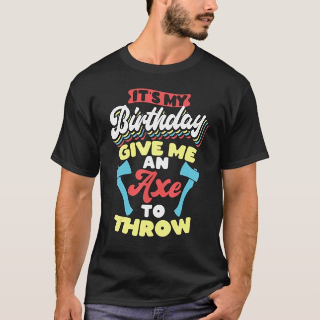 T-shirt Its My Birthday Axe Throwing (Devant)