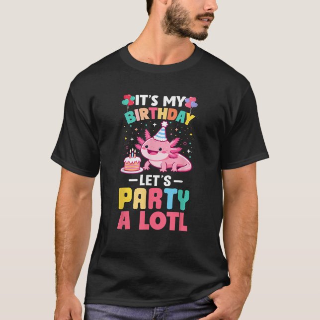 T-shirt Its My Birthday Lets Party Aloti Axolotl Family Pa (Devant)