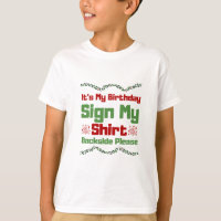 Its My Birthday Sign My Shirt Backside Please