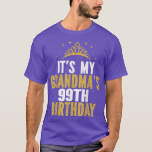 T-shirt It's My Grandma's 99th Birthday 99 Years Old Women