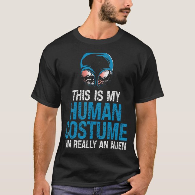 T-shirt It's My Human Costume I'm A Human Creature Alien (Devant)