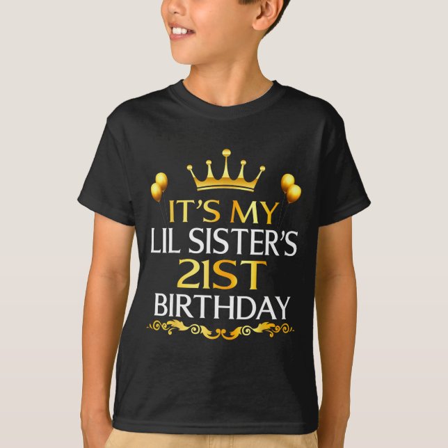 T-shirt Its My Lil Sisters 21st Birthday Happy 21 Years Ol (Devant)