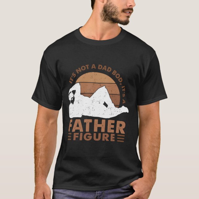 T-shirt It'S Not A Dad Bod It'S A Father Figure Black Dad (Devant)