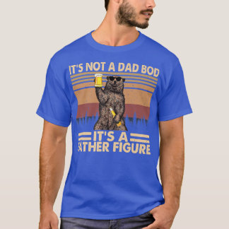 T-shirt It's Not A Dad Bod It's A Figure Bear Drink Beer F