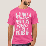 T-shirt Its Not A Party Until An Iowa Girl<br><div class="desc">Its Not A Party Until An Iowa Girl Walks In</div>