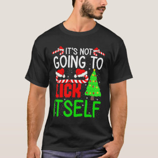 T-shirt It's Not Going to Lick Itself Adult Funny Christma