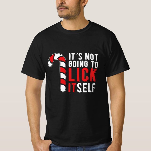 T-shirt It's Not Going To Lick Itself Christmas Candy Cane (Devant)