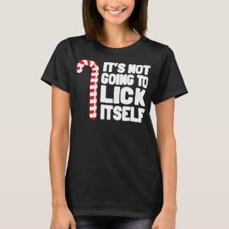 T-shirt It's Not Going To Lick Itself Funny Holiday