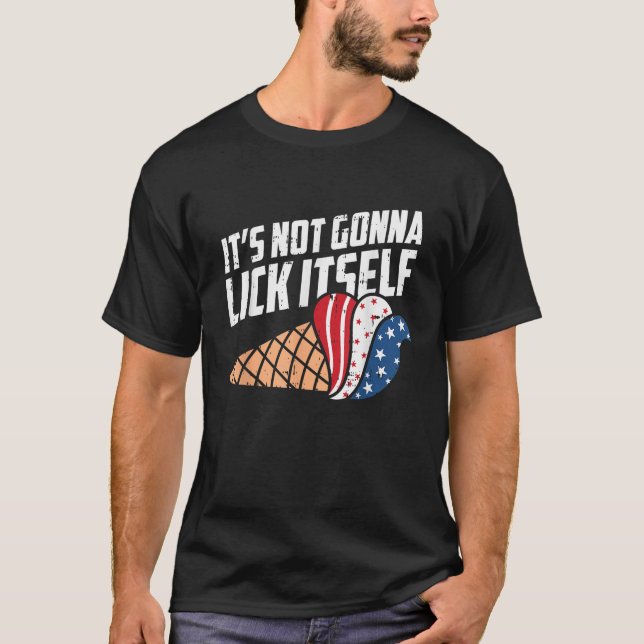 T-shirt Its Not Gonna Lick Itself 4th Of July Icecream Pat (Devant)
