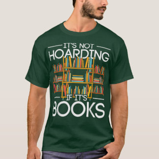 T-shirt Its Not Hoarding If Its Books Funny Librarian Book