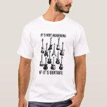 T-shirt It'S Not Hoarding If It'S Guitars Musicians<br><div class="desc">Le poison parfait pour le poison de Birthday. Le poison d'Anniversary. Le poison d'Halloween. Le poison de Thanksgiving. Le poison de Christma. Le poison de New Year. Le jour de Mother. Valentine'sday. Father's day. Grand-parent. Poison parfait pour grand-mère. Grand-père. Maman. Papa. Daughter. Son Oncle</div>