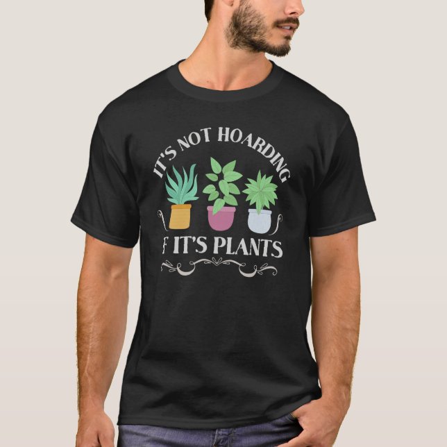 T-shirt It's Not Hoarding If It's Plants  Gardening Housep (Devant)