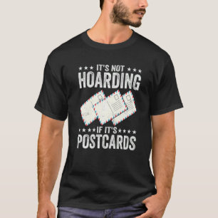 T-shirt It's Not Hoarding If It's Postcards for Postcard