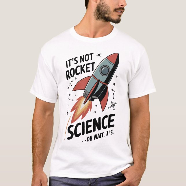 T-shirt Its Not Rocket Science (Devant)