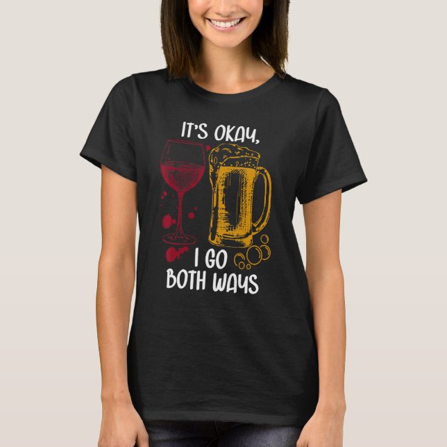 T-shirt It's Ok I Go Both Ways Wine Beer Drinking Alcohol (Devant)
