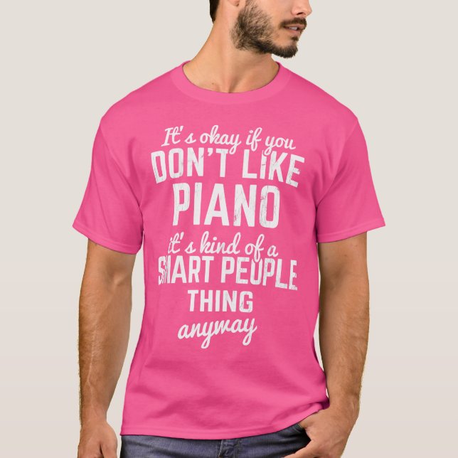 T-shirt It'S Okay If You Don'T Like Piano Pianist Keys Pia (Devant)