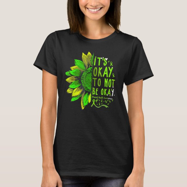 T-shirt Its Okay To Not Be Okay Sunflower Mental Health Aw (Devant)