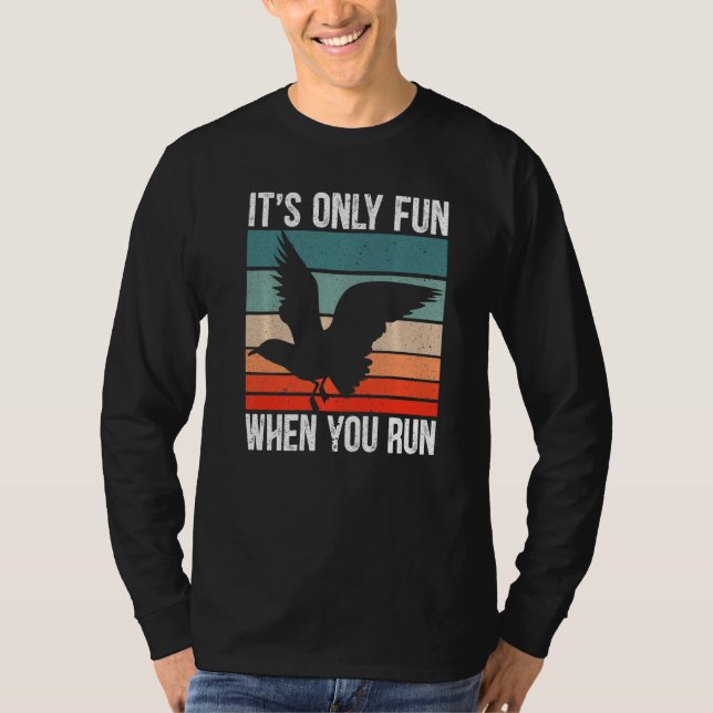 T-shirt It's Only Fun When You Run Bird Seabird Gull Seagu (Devant)