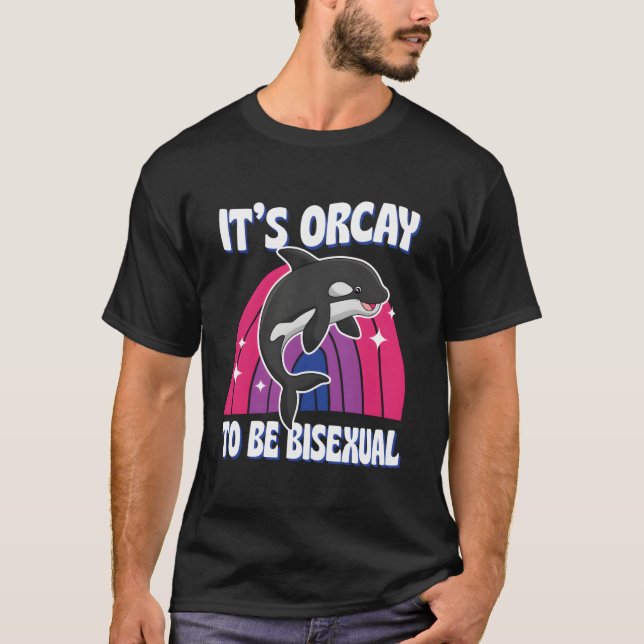 T-shirt It'S Orcay To Be Biual Lgbtq Ally Orca Whale Joke (Devant)