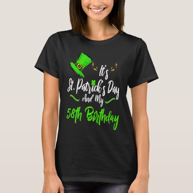 T-shirt It's Saint Patricks Day And It's My 58th Birthday  (Devant)