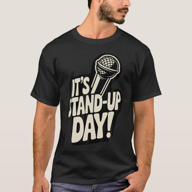 T-shirt Its Standup Day Comedy Club Performance Improv Com (Devant)