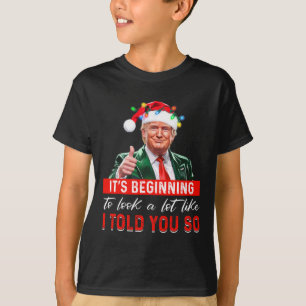 T-shirt It's Starting To Look A Lot Like I Told You So Tr