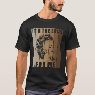 T-shirt It's The Locs For Me Black History Month Dreadlock