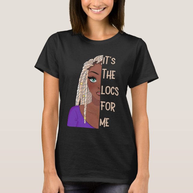 T-shirt It's The Locs For Me Hair Black History Month Drea (Devant)