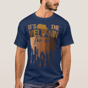 T-shirt It's The Melanin For Me Black History Month Africa