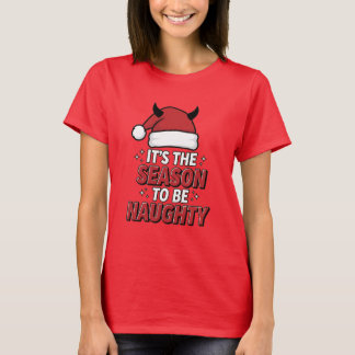 T-shirt It's the season to be naughty