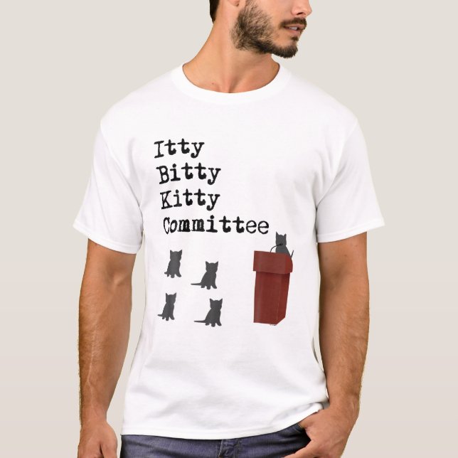 T-shirt Itty Bitty Kitty Committee Funny Amoureux des chat (Devant)