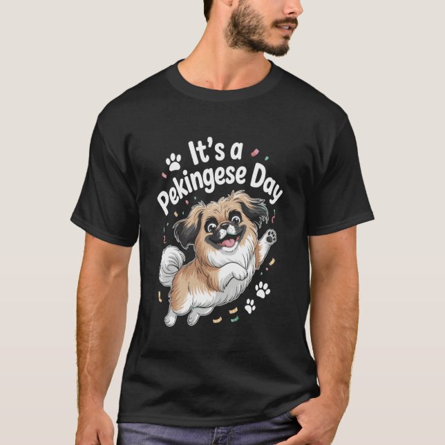 T-shirt Itu2019s A Pekingese Day Funny Cute Lap Toy Dog Mo (Devant)