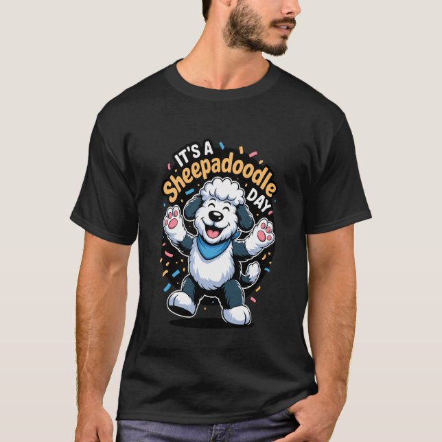 T-shirt Itu2019s A Sheepadoodle Day Funny Doodle Cross Pet (Devant)